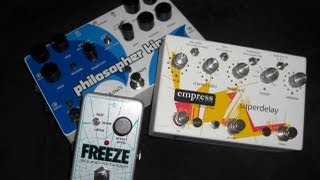 Pigtronix Philosopher King  Empress Super Delay amp Electro Harmonix Freeze EHX [upl. by Yelrehs868]