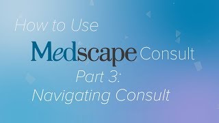 Pt 3 What is Consult Lets look  How to use Medscape Consult [upl. by Eizle322]