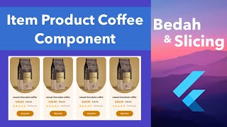 2 Bedah amp Slicing UI to Flutter  Item Product Coffee [upl. by Otilopih242]