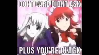 DONT CARE DIDNT ASK PLUS YOU’RE BLACK [upl. by Enihsnus]