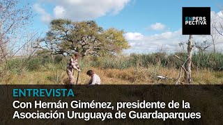 ¿Qué hace un guardaparque en Uruguay ¿Hay quotáreas protegidasquot sin protección [upl. by Forcier]