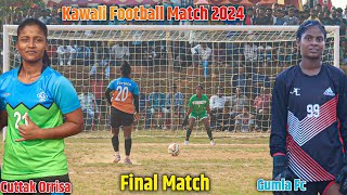 Final Match  Cuttak Orrisa Vs Gumla FC  Kawali Football Match 2024 [upl. by Weintrob934]