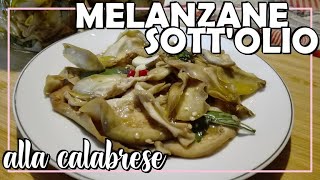 MELANZANE SOTT OLIO ALLA CALABRESE  EGGPLANT IN OIL CALABRIAN STYLE [upl. by Ateval638]