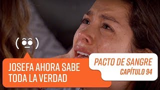 Josefa sabe toda la verdad  Pacto de Sangre  Capítulo 94 [upl. by Jonny]