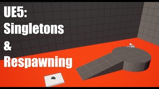 UE5 Respawning and Singletons [upl. by Anilesor]