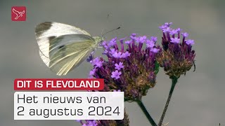 Dit is Flevoland van vrijdag 2 augustus 2024  Omroep Flevoland [upl. by Abram189]