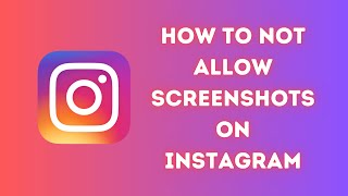 How To Not Allow Screenshots On Instagram [upl. by Knight]