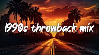 90s hits playlist throwback vibes mix best 90s music playlist [upl. by Diarmuid]