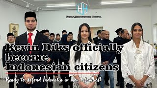 Kevin Diks officially become Indonesian citizens  Indonesia Today [upl. by Josephina104]