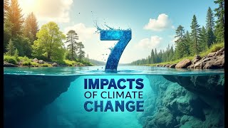 7 Climate Change Impacts on Freshwater Ecosystems FreshwaterEcosystems ClimateChange Biodiversity [upl. by Gnivri]