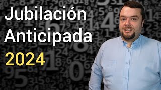 JUBILACIÓN ANTICIPADA 2024 ⏩ Mejor momento para solicitarla ✅ [upl. by Norred440]