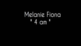 Melanie Fiona  4 am SLOWED [upl. by Led277]