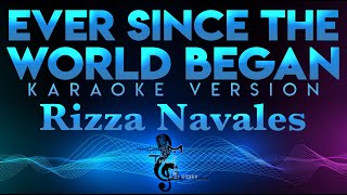 Rizza Navales  Ever Since The World Began KARAOKE [upl. by Enileqcaj476]