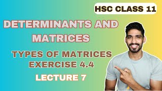 Lecture 7  Exercise 44  Types of Matrices  Determinants and Matrices  HSC Class 11 [upl. by Ailyn864]