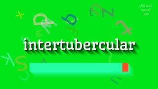 How to say quotintertubercularquot High Quality Voices [upl. by Alix]