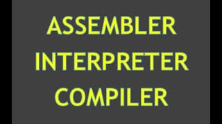 Assembler Interpreter And Compiler  Lecture 12  1st Year Computer Science  Mubarik Siddique [upl. by Kit]