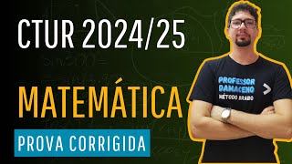 CORREÇÃO MATEMÁTICA CTUR 2025  COMPLETA [upl. by Nirro]