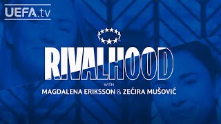 Magdalena Eriksson amp Zećira Mušović test their friendship  Rivalhood [upl. by Robbi]