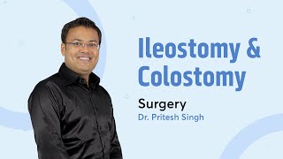 Ileostomy amp Colostomy  Dr Pritesh Singh  Surgery  PrepLadder [upl. by Llehcor]