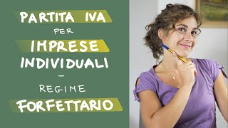 PARTITA IVA  Regime FORFETTARIO per IMPRESE individuali [upl. by Madoc]