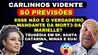 CARLINHOS VIDENTE PREVISÕES ESSE NÃO É O VERDADEIRO MANDANTE DA MORT3 DA MARIELLE TRGÉDIA EM [upl. by Ardme]