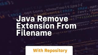 java remove extension from filename [upl. by Nagard]