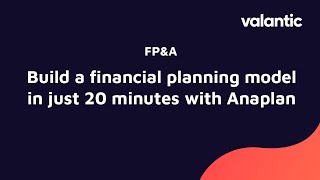 Build a financial planning model in just 20 minutes with Anaplan [upl. by Blakely635]