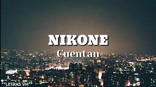 Nikone Cuentan [upl. by Noslien988]