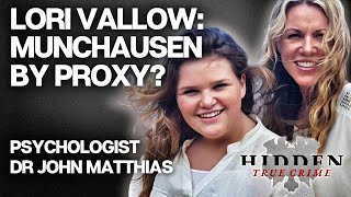 DID LORI VALLOW DAYBELL HAVE MUNCHAUSEN BY PROXY FORENSIC PSYCHOLOGIST DR JOHN EXPLAINS [upl. by Lehet]