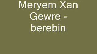 Meryem Xan Gewre [upl. by Iahc]