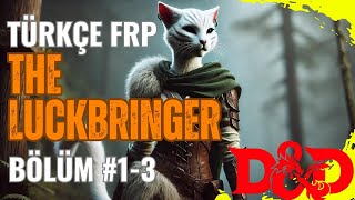 FRP  The Luckbringer  1 Bölüm 3Parça [upl. by Ahsoek]