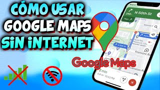 Navegación Sin CONEXIÓN Consejos para Utilizar Google Maps sin Internet [upl. by Vargas]