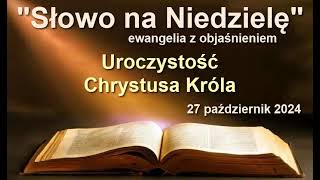 Słowo na Niedzielę Uroczystość Chrystusa Króla 27 październik 2024 [upl. by Uball]