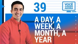 Dias da semana em ingles  Um dia uma semana um mês um ano  A day a week a month a year [upl. by Ailegnave]