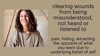 clearing limiting belief from trauma of being misunderstood not heard  listened to no more hiding [upl. by Hettie760]