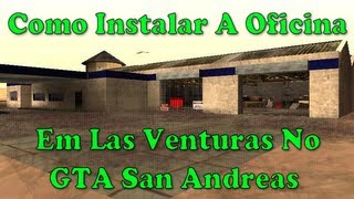 Como Instalar A Oficina Em Las Venturas No GTA San Andreas [upl. by Adonis]