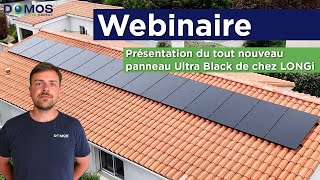 Webinaire  Le tout nouveau panneau Ultra Black de chez LONGi [upl. by Cheung775]