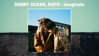 Danny Ocean x Kapo  Imagínate Audio [upl. by Templas24]