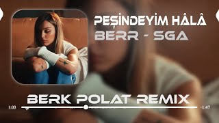 BERR  SGA  Peşindeyim Hâlâ  Berk Polat Remix   Kafam Senle Değil Dumanla Dolar [upl. by Wendye]