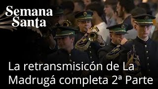 Programa Especial de Semana Santa 2023 Madrugá 2ª Parte [upl. by Brendin111]