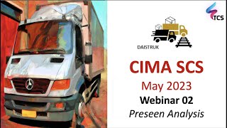 CIMA SCS May 2023 Daistruk  Preseen Analysis Webinar 02 [upl. by Iey]