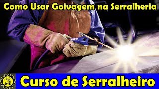 Curso de Serralheiro 22  Como usar Goivagem na Serralheria [upl. by Gefen429]