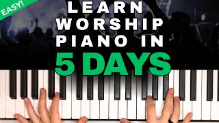 5 Days To Learning Worship Piano EASY Lessons For Beginners [upl. by Jelsma948]