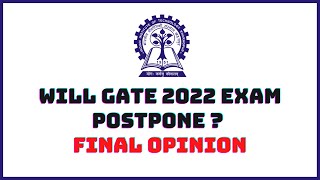 will GATE 2022 Exam Postpone   My final opinion for gate2022 gatecommunity [upl. by Pietra]