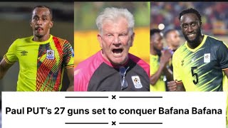 AFCON 2025 QWhat do you make of Paul Put’s 27 guns ahead of Bafana Bafana clash [upl. by Auop]