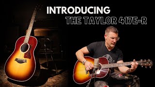 Now Introducing The NEW Taylor 417eR [upl. by Giark]