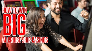 How to win BIG at Cruise Ship Casinos [upl. by Fonz]