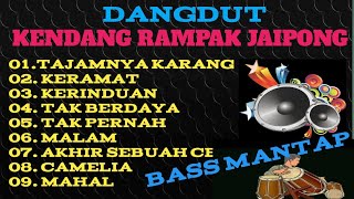 DANGDUT KENDANG RAMPAK JAIPONG BASS MANTAPTAJAMNYA KARANGKERAMAT KERINDUANTAK BERDAYA [upl. by Franck]