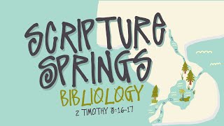 Bibliology in Scripture Springs [upl. by Eidur]