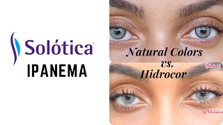 New Solotica ipanema Hidrocor vs Natural Colors [upl. by Jareb258]